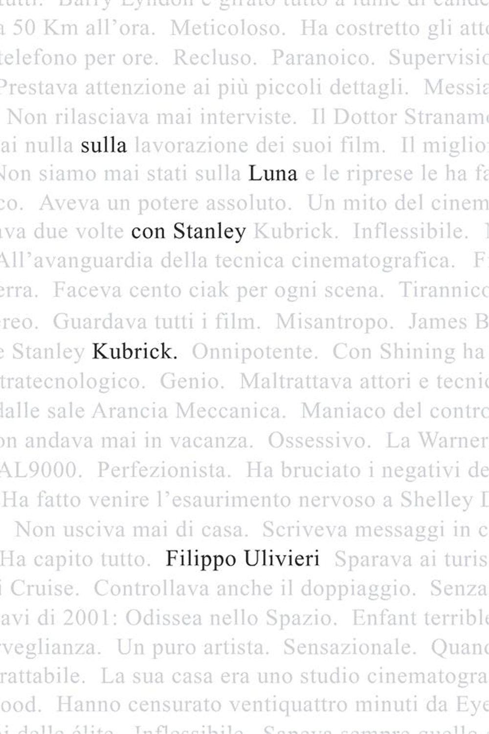 Sulla luna con Stanley Kubrick. Miti, leggende e verità sul mostro sacro del cinema