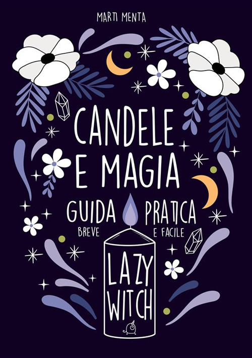 Candele e magia. Guida pratica, breve e facile