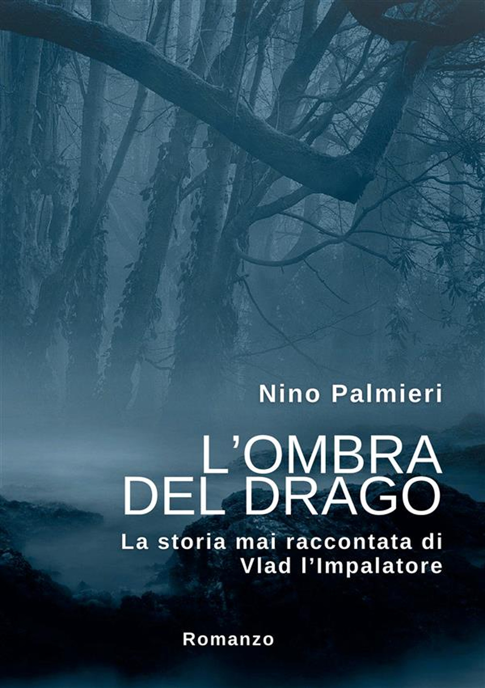 L'ombra del Drago. La storia mai raccontata di Vlad l'Impalatore