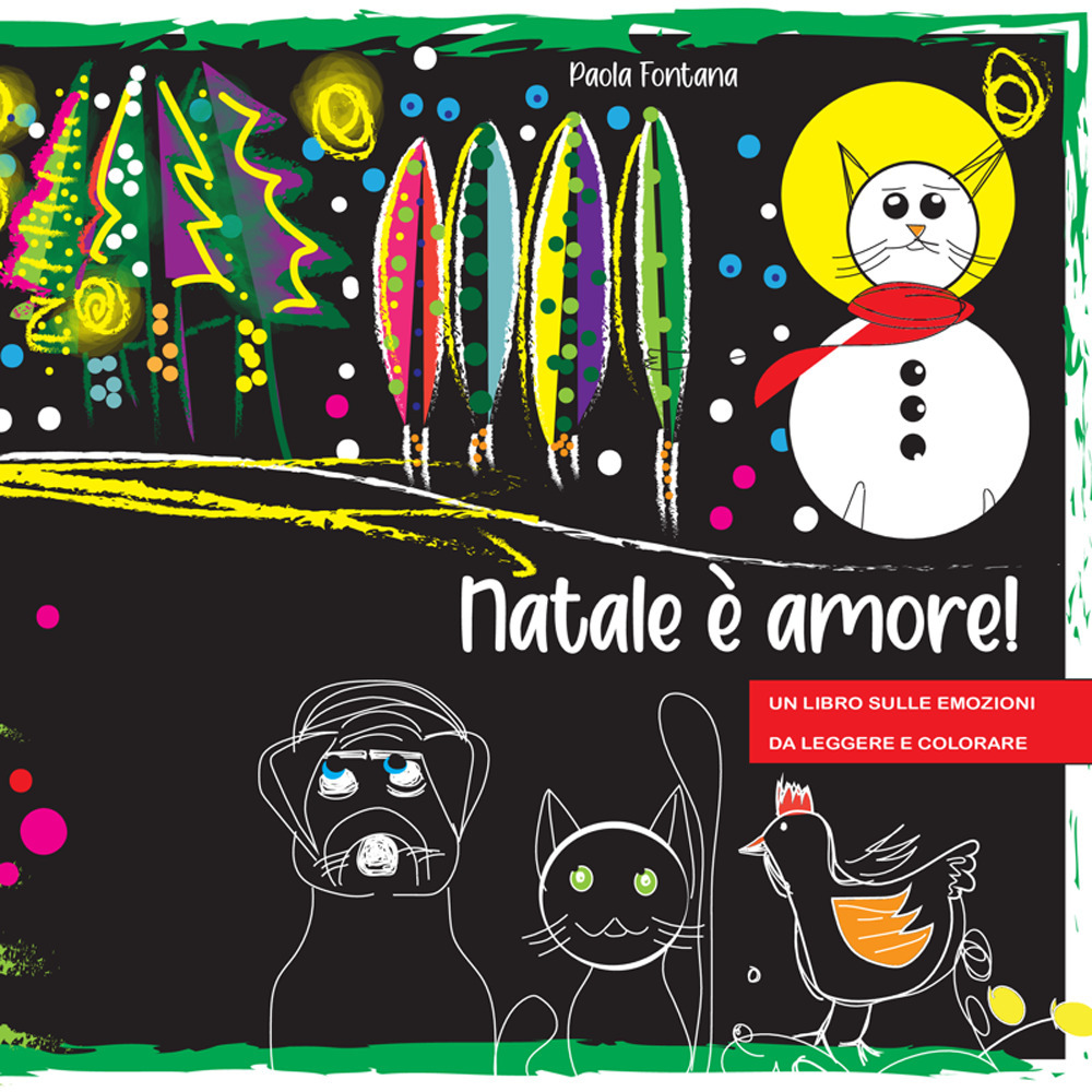 Natale è amore! Un libro sulle emozioni da leggere e colorare. Ediz. illustrata