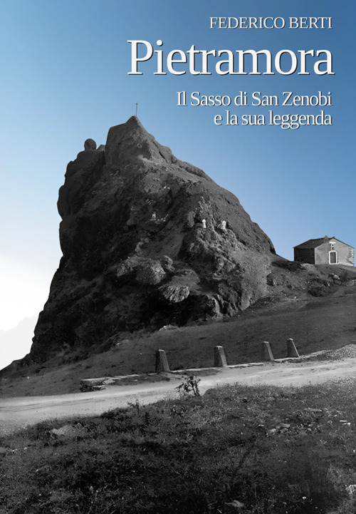 Pietramora. Il sasso di San Zenobi e la sua leggenda