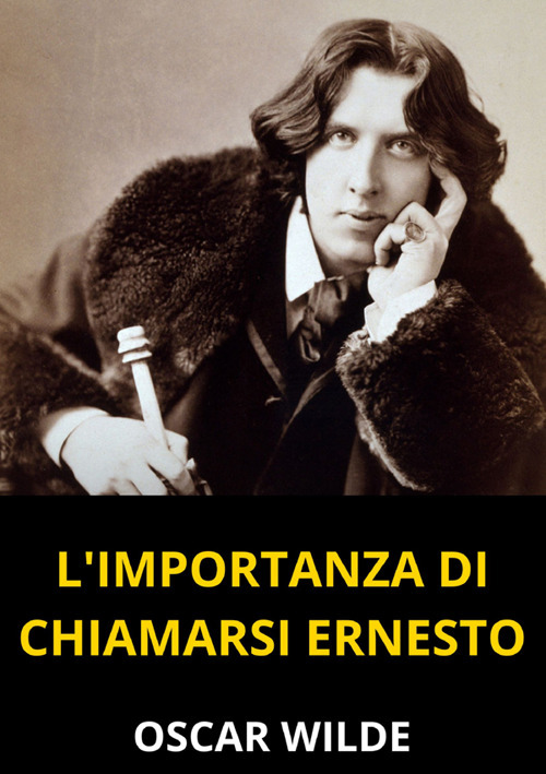 L'importanza di chiamarsi Ernesto