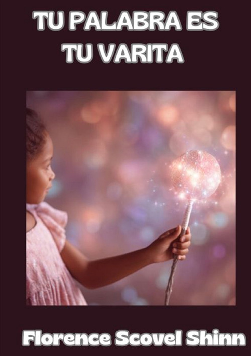 Tu palabra es tu varita