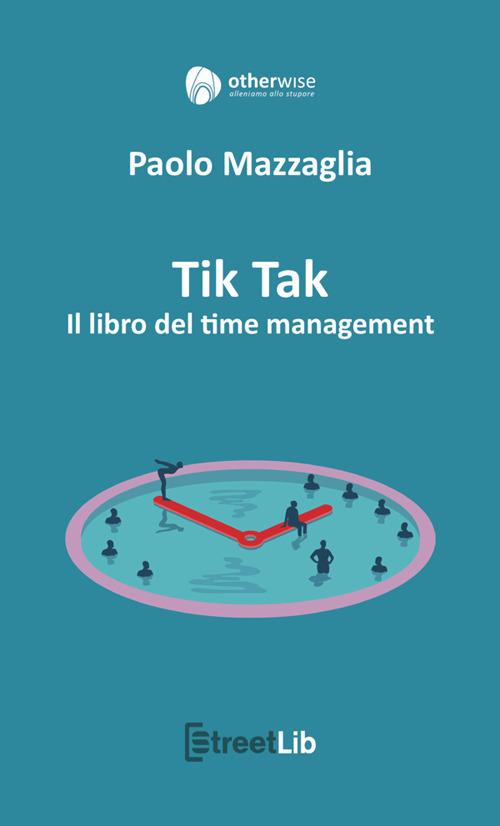 Tik tak. Il libro del time management