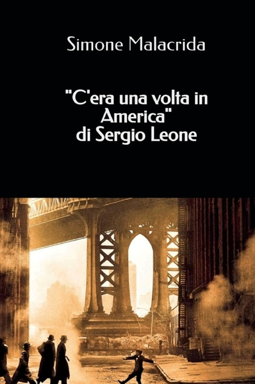 «C'era una volta in America» di Sergio Leone