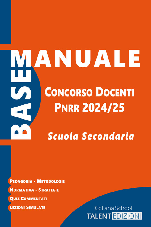 Manuale base concorso docenti PNRR 2024/25. Scuola Secondaria