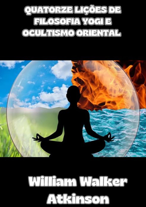 Quatorze lições de filosofia yogi e ocultismo oriental