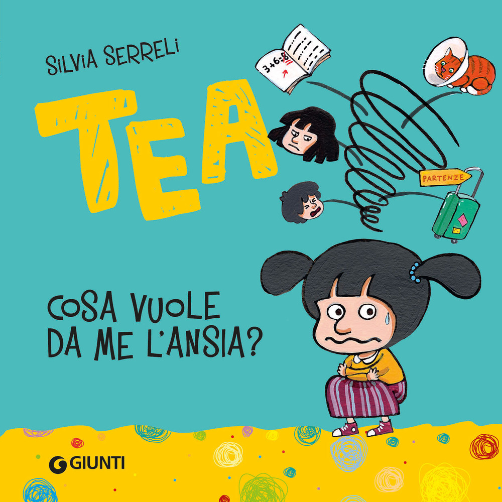 Cosa vuole da me l'ansia? Tea. Ediz. a colori