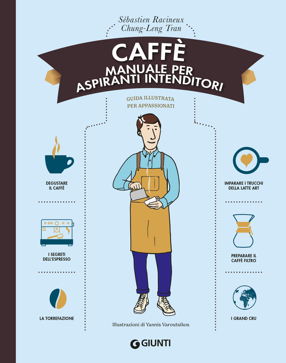 Caffè. Manuale per aspiranti intenditori