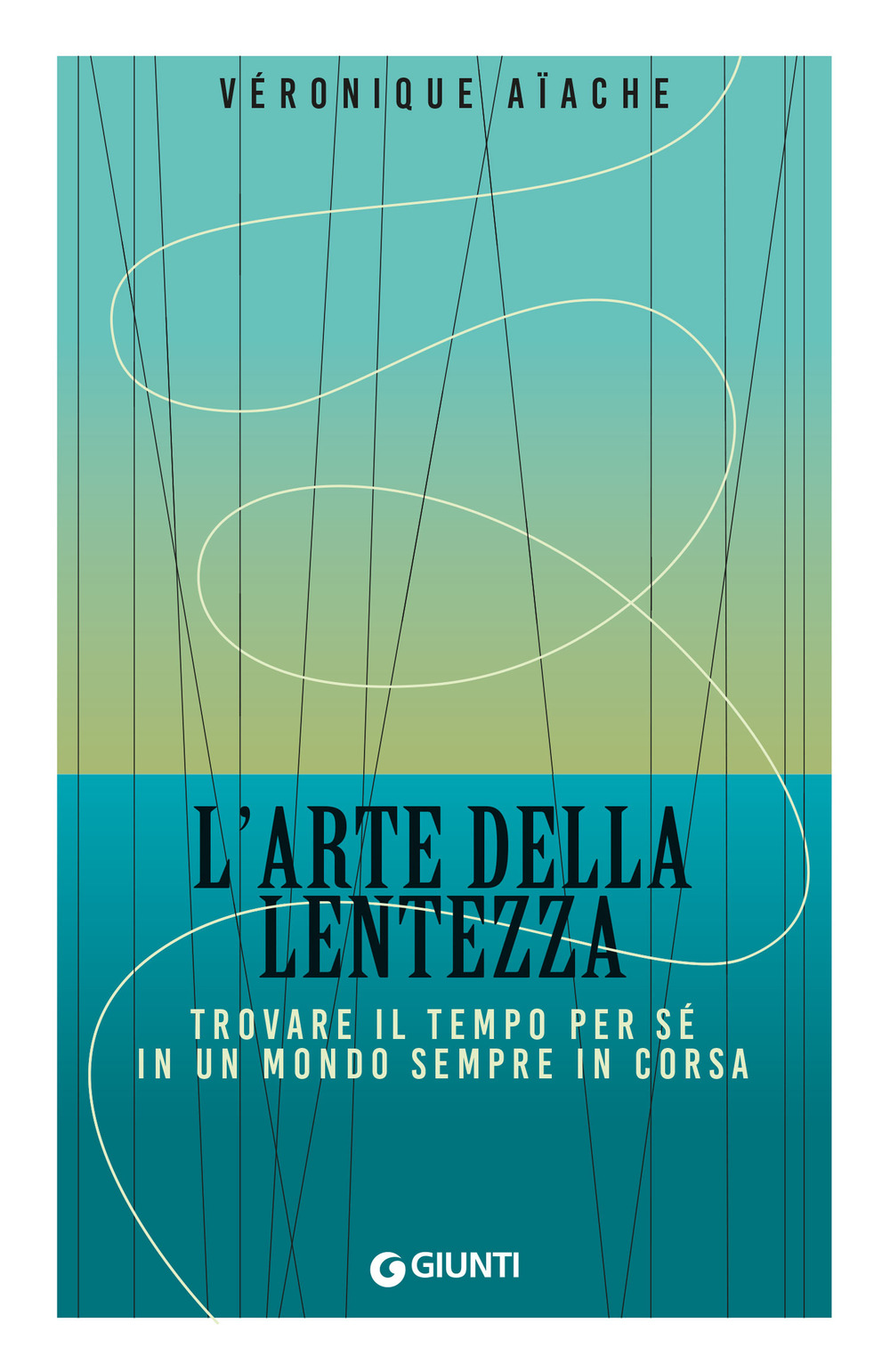 L'arte della lentezza. Trovare il tempo per sé in un mondo sempre in corsa