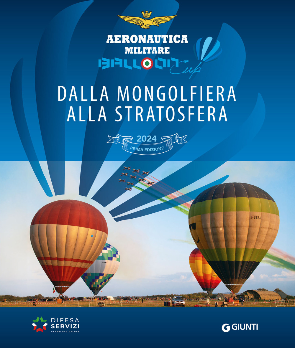 Balloon Cup 2024. Dalla mongolfiera alla stratosfera. Ediz. a colori