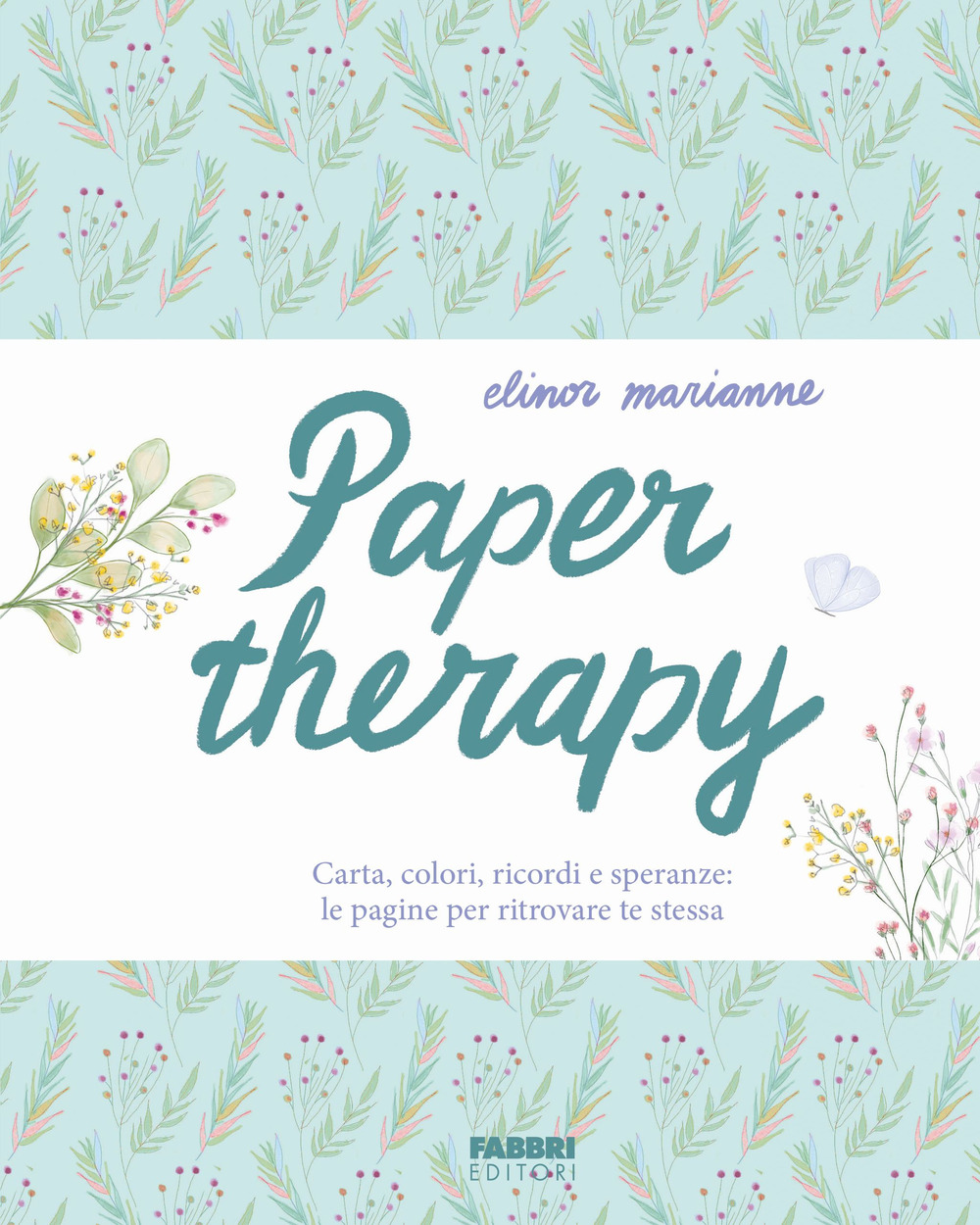 Paper therapy. Carta, colori, ricordi e speranze: le pagine per ritrovare te stessa