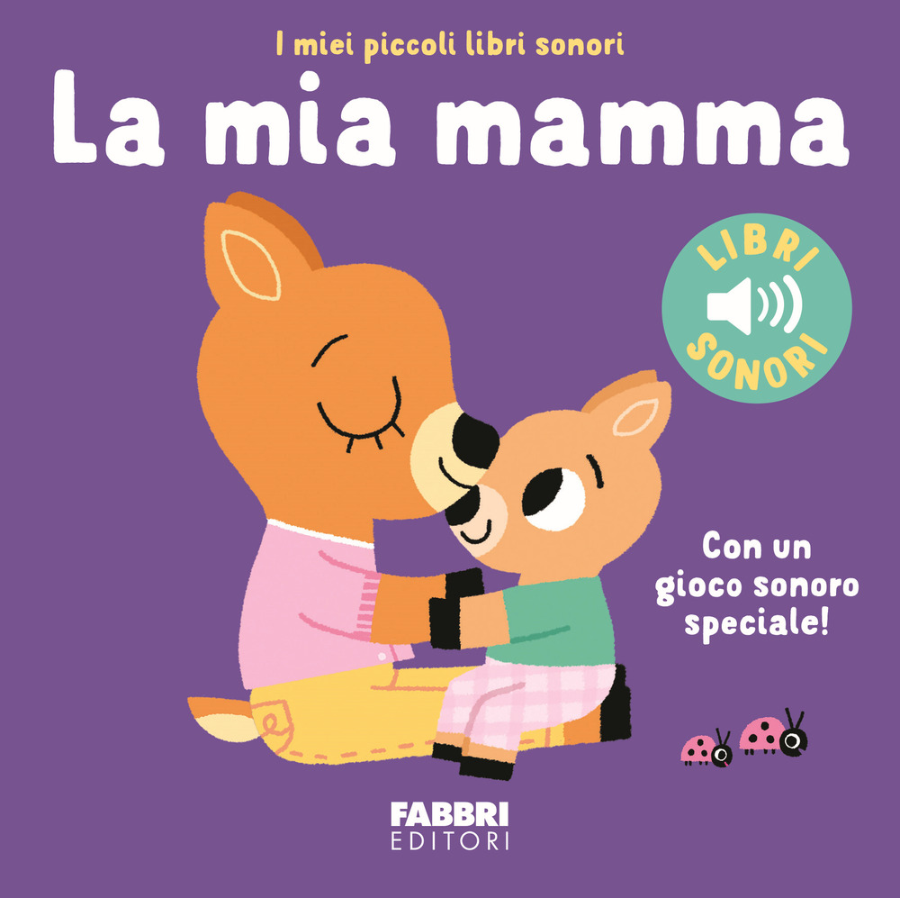 La mia mamma. Ediz. a colori