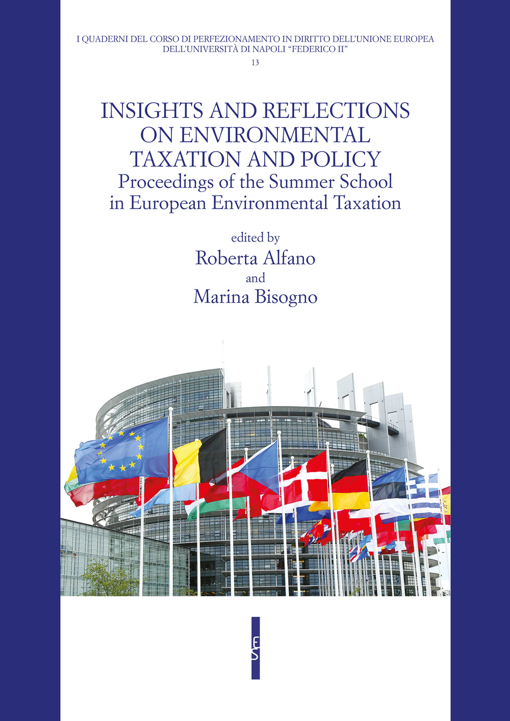 Insight and reflections on environmental taxation and policy. Proceedings of the Summer School in European Environmental Taxation