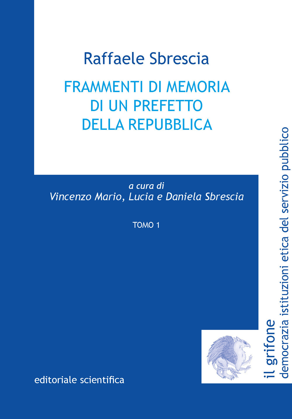 Frammenti di memoria di un prefetto della repubblica. Vol. 1