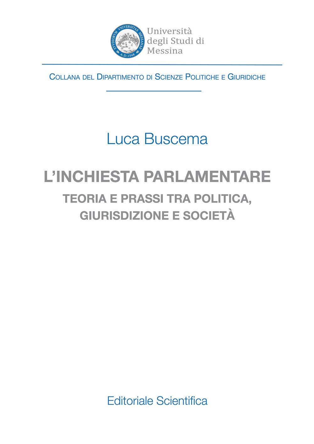 L'inchiesta parlamentare. Teoria e prassi tra politica, giurisdizione e società