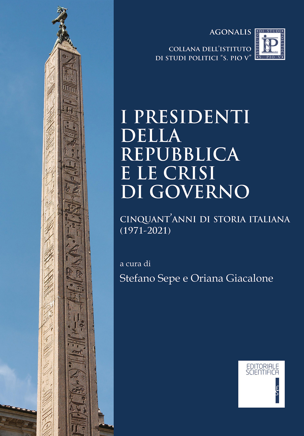 I Presidenti della Repubblica e le crisi di governo. Cinquant'anni di storia italiana (1971-2021)