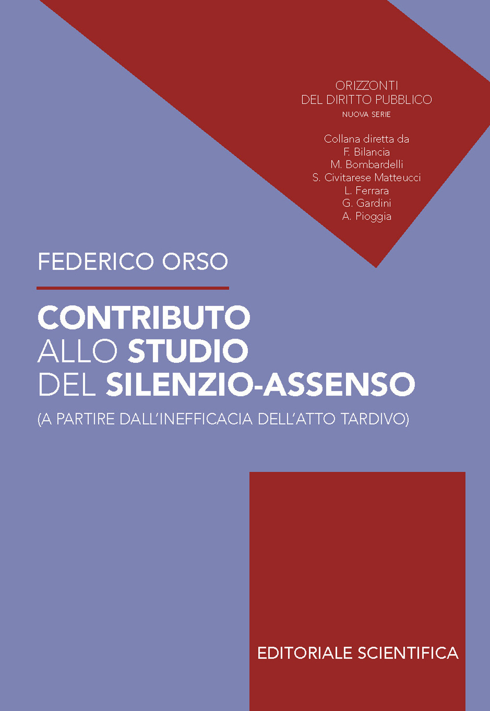 Contributo allo studio del silenzio-assenso (a partire dall'inefficacia dell'atto tardivo)