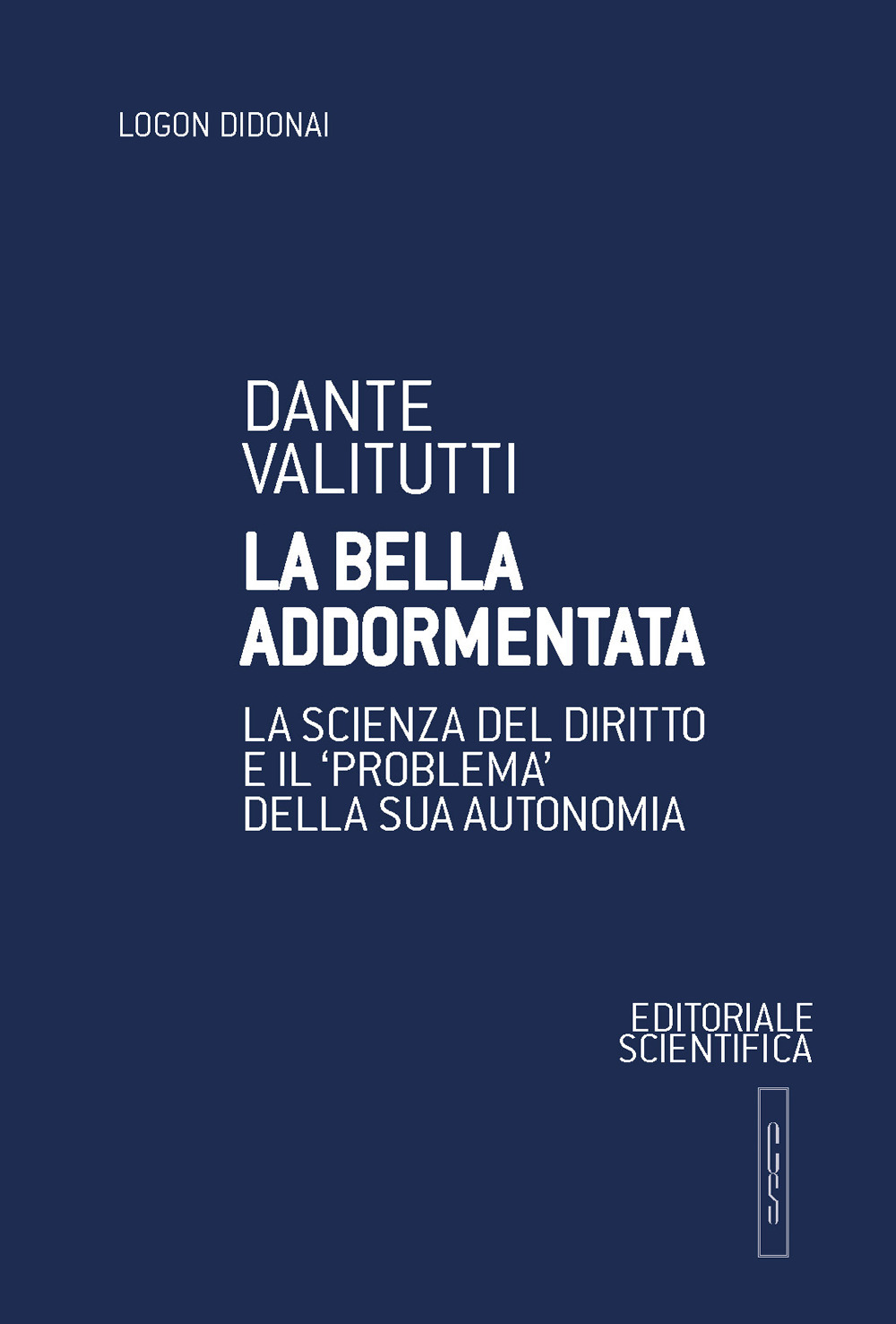 La bella addormentata. La scienza del diritto e il «problema» della sua autonomia