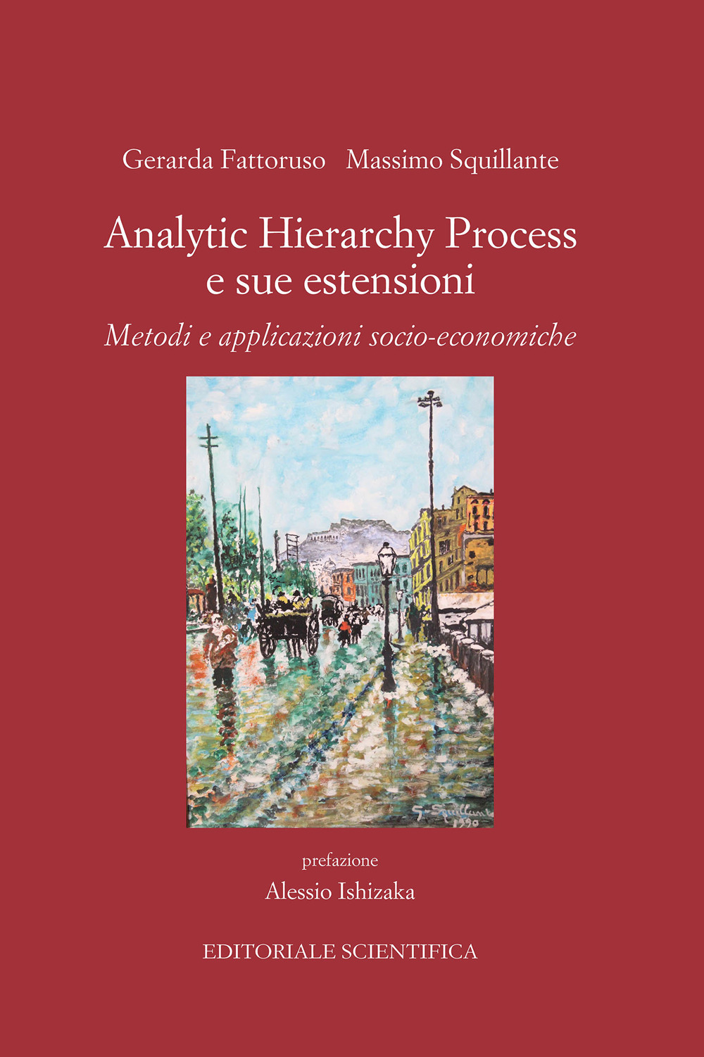 Analytic Hierarchy Process e sue estensioni. Metodi e applicazioni socio-economiche