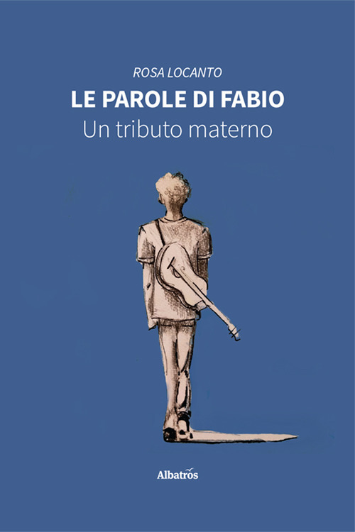 Le parole di Fabio. Un tributo materno