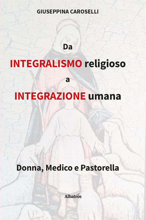 Da integralismo religioso a integrazione umana