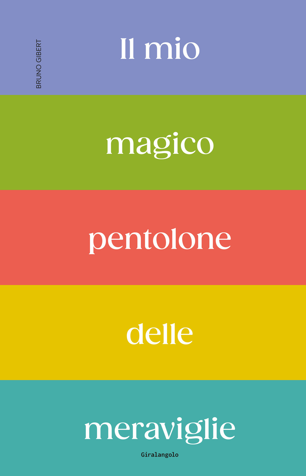 Il mio magico pentolone delle meraviglie. Ediz. a colori