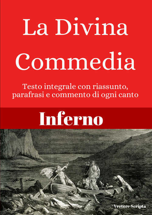 Inferno. La divina commedia. Testo integrale con riassunto, parafrasi e commento di ogni canto. Ediz. critica