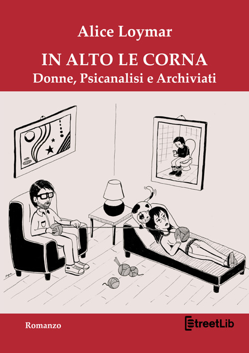 In alto le corna. Donne, psicanalisi e archiviati. Nuova ediz.