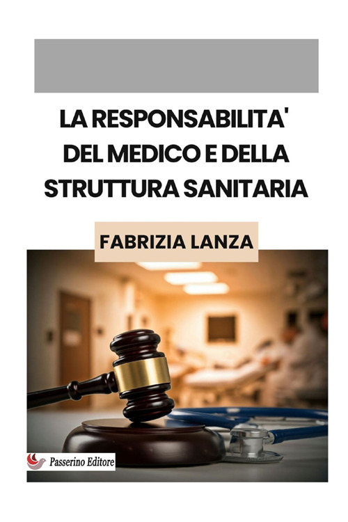 La responsabilità del medico e della struttura sanitaria