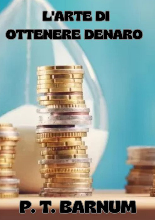 L'arte di ottenere denaro