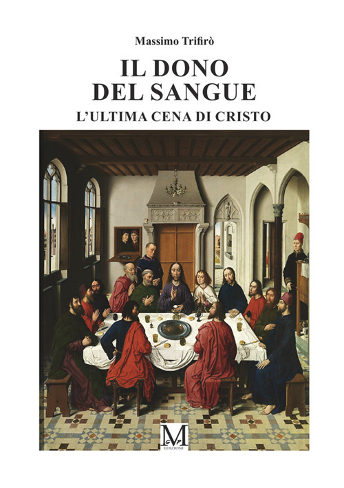 Il dono del sangue. L'ultima cena del Cristo