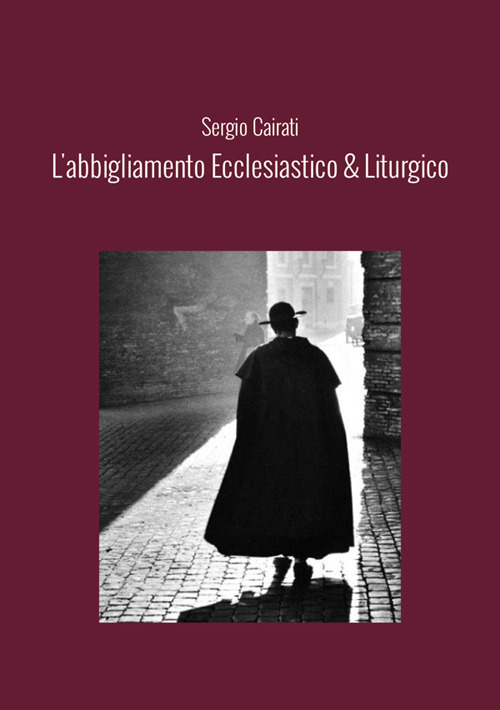 L'abbigliamento ecclesiastico & liturgico