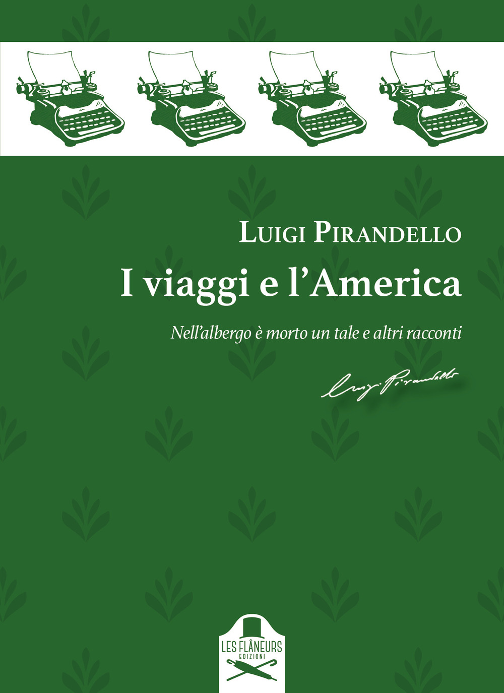 I viaggi e l'America. Nell'albergo è morto un tale e altri racconti