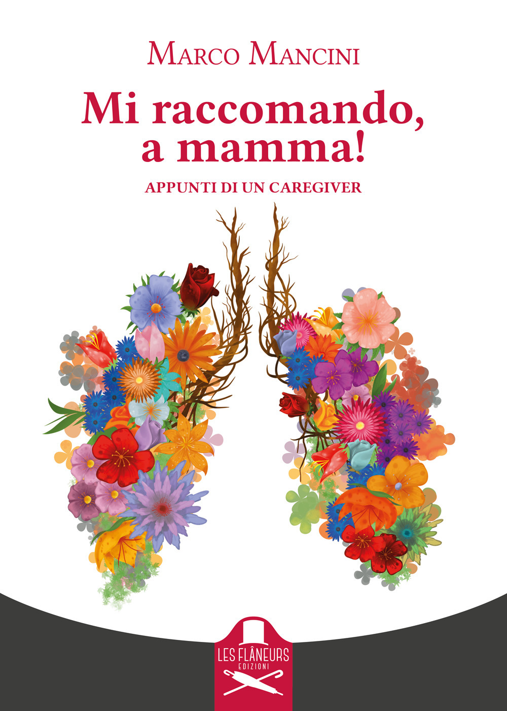 Mi raccomando, a mamma! Appunti di un caregiver