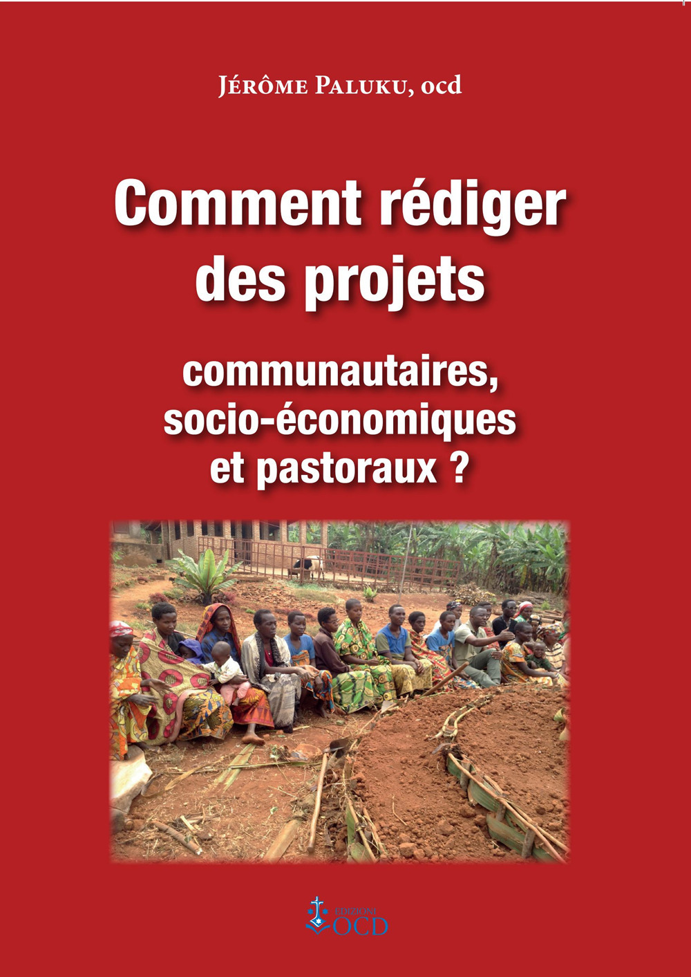 Comment rédiger des projets communautaires, socio-économiques et pastoraux?