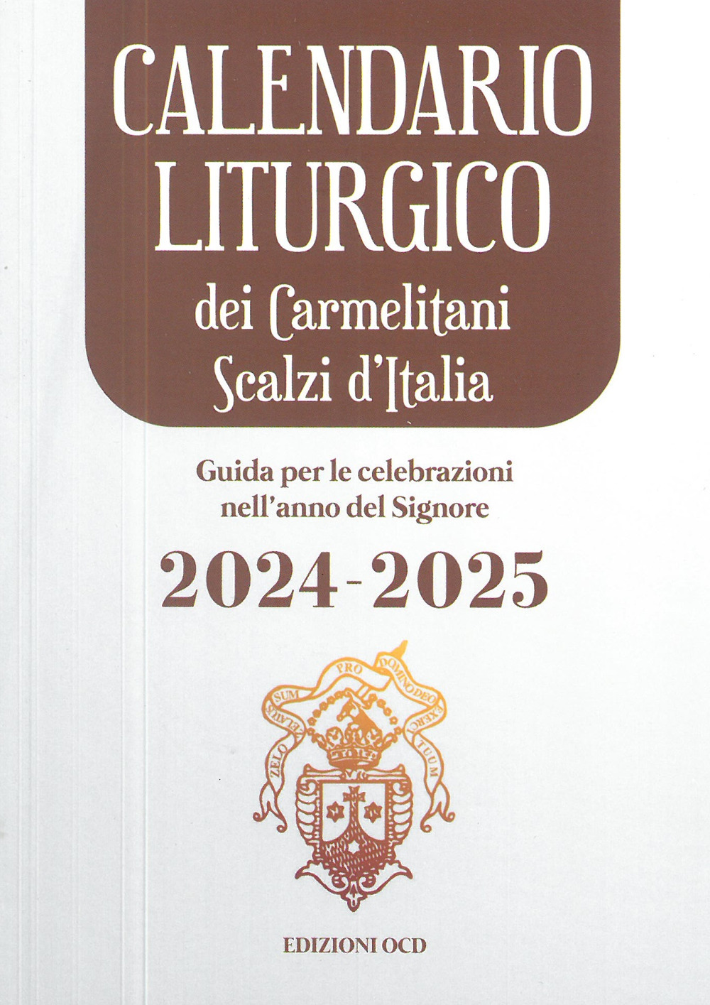 Calendario liturgico dei Carmelitani Scalzi d'Italia. Guida per le celebrazioni nell'anno del Signore 2024-2025