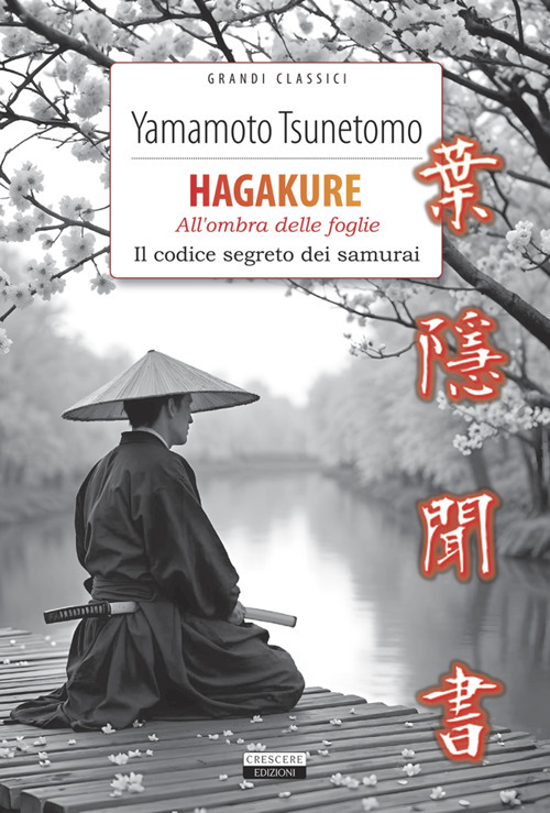 Hagakure. All'ombra delle foglie. Il codice segreto dei samurai. Con Segnalibro