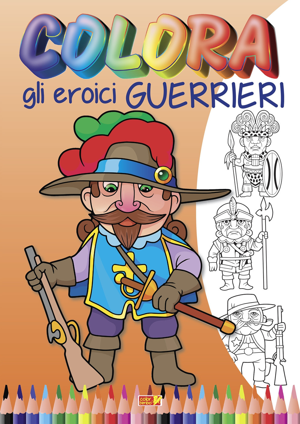 Colora gli eroici guerrieri. Ediz. illustrata