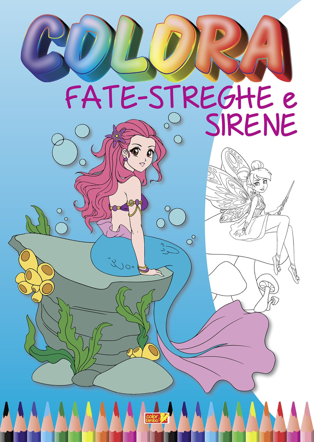 Colora fate, streghe e sirene. Ediz. illustrata