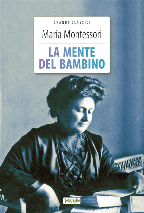 La mente del bambino. Ediz. integrale. Con Segnalibro