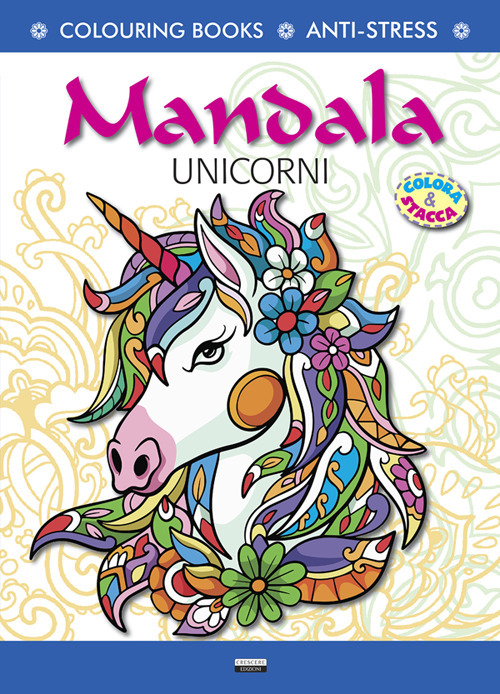 Mandala unicorni. Antistress. Colora & Stacca. Ediz. illustrata