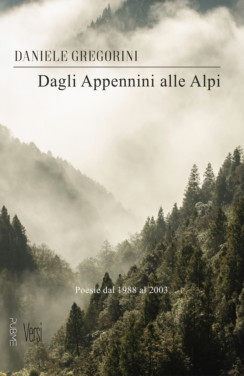 Dagli Appennini alle Alpi. Poesie dal 1988 al 2003