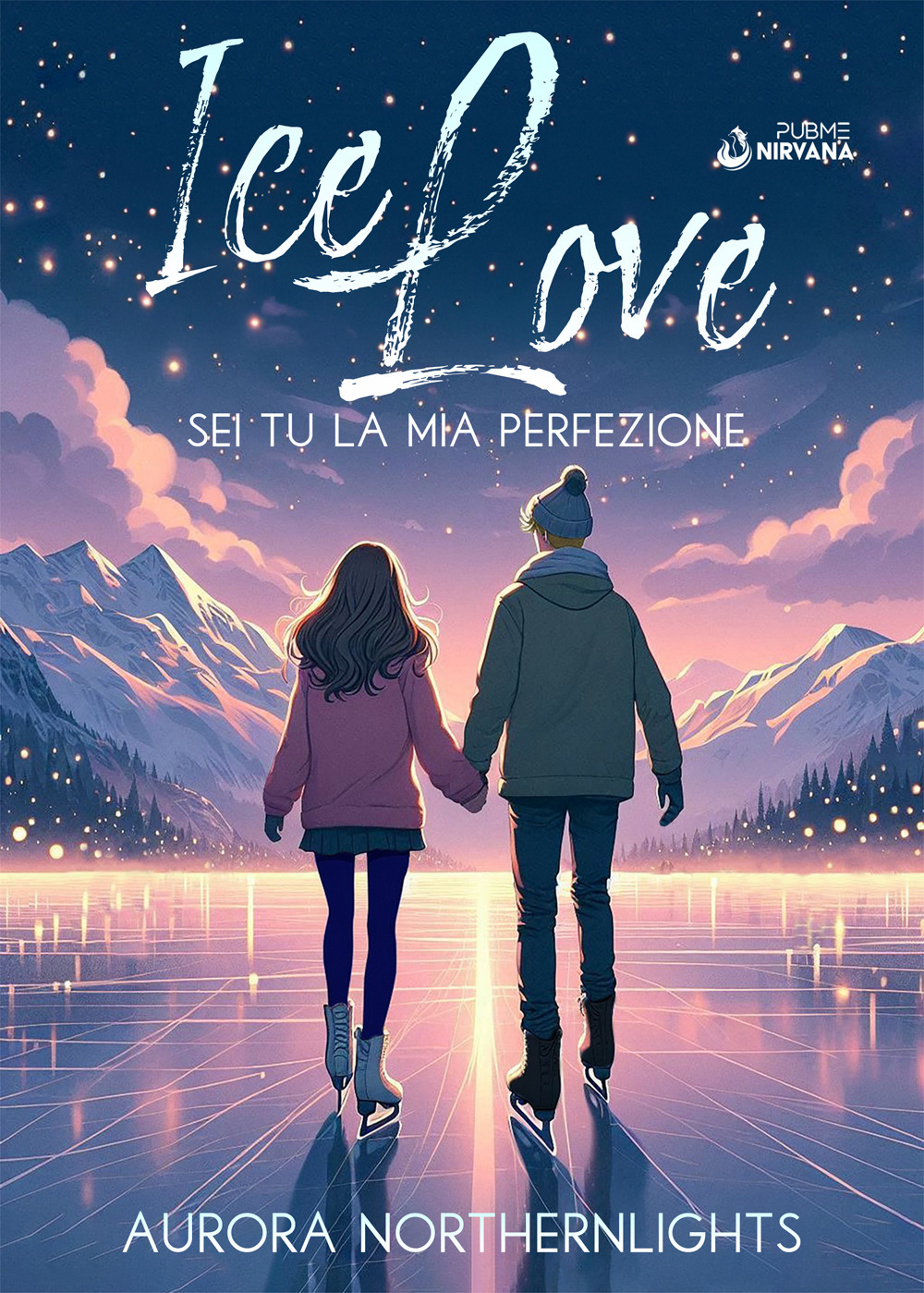 Sei tu la mia perfezione. Ice love. Vol. 1