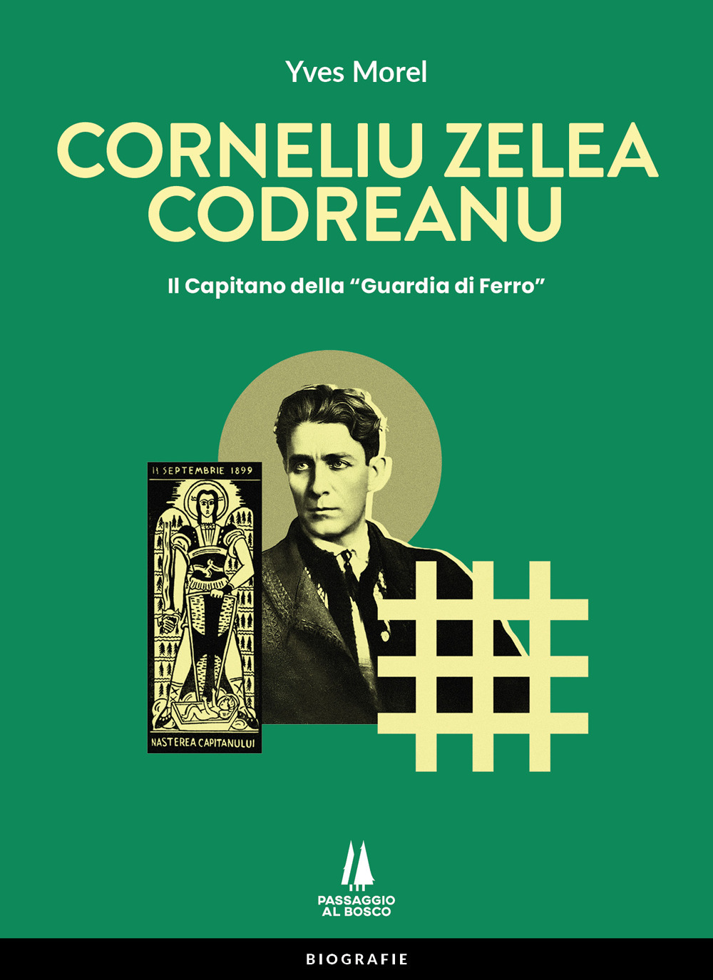 Corneliu Zelea Codreanu. Il Capitano della «Guardia di Ferro»