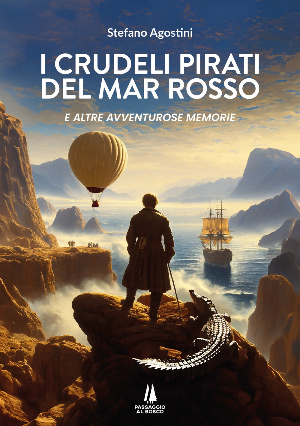 I crudeli pirati del Mar Rosso. E altre avventurose memorie