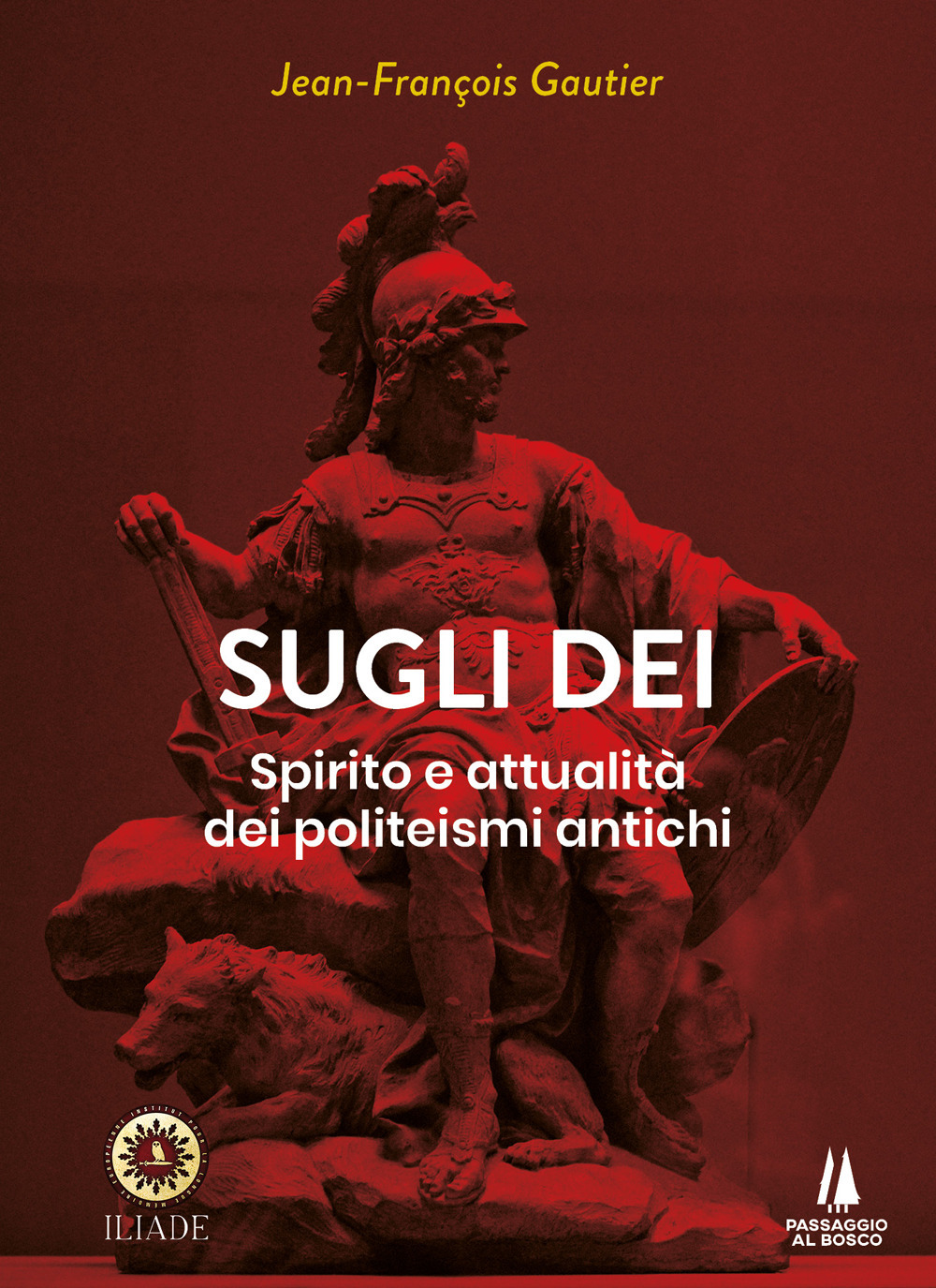 Sugli dei. Spirito e attualità dei politeismi antichi