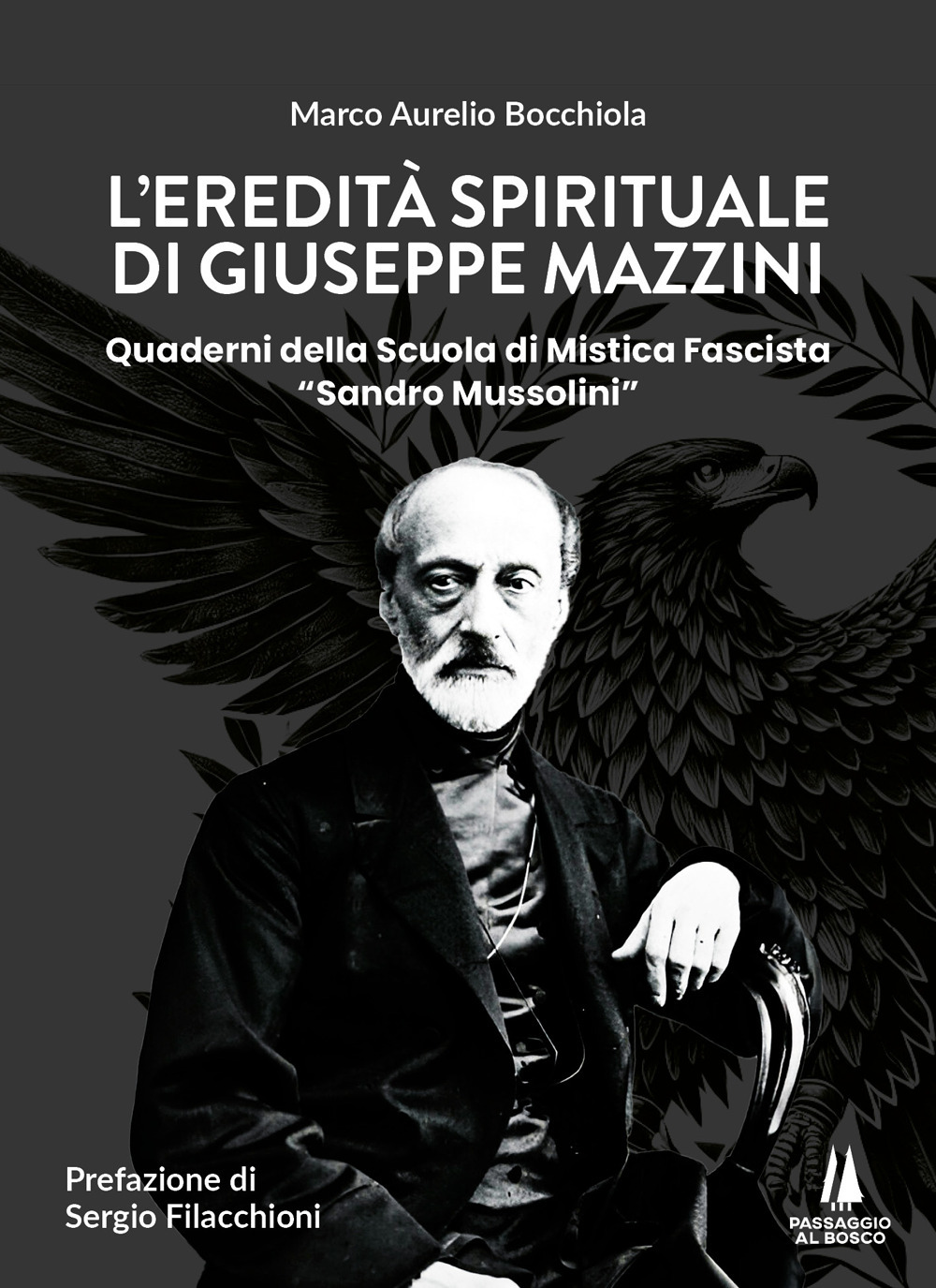 L'eredità spirituale di Giuseppe Mazzini. Quaderni della Scuola di Mistica Fascista «Sandro Mussolini»