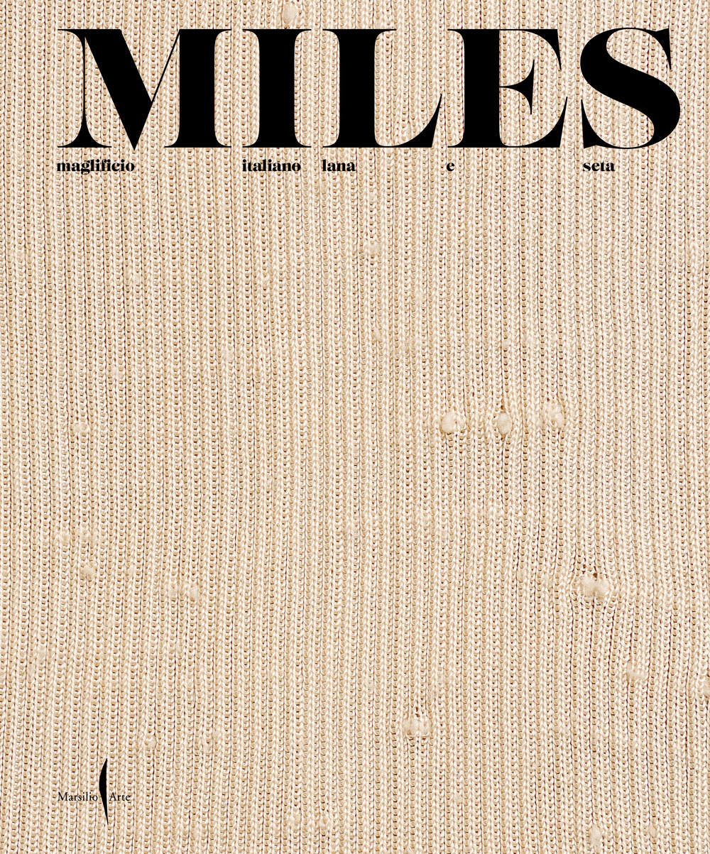 Miles. Maglificio italiano lana e seta. Ediz. illustrata