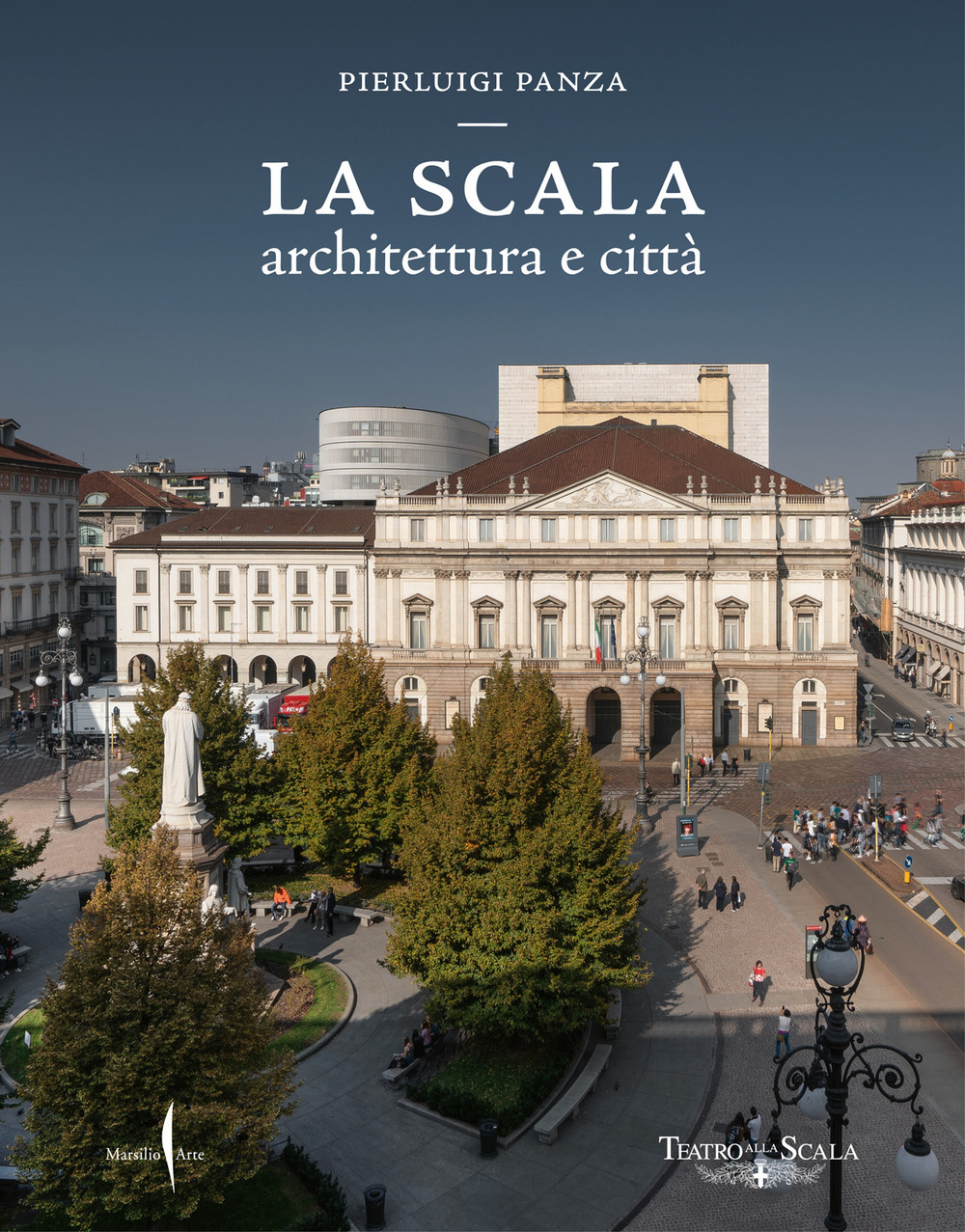 La Scala. Architettura e città. Ediz. a colori